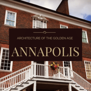Golden Age of Annapolis Architecture