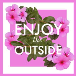 Enjoy the Outside 