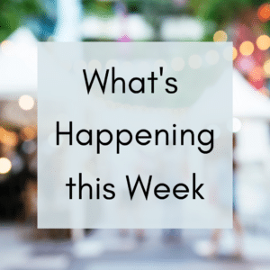 What's Happening this Week