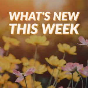 What's New This Week