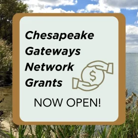 Chesapeake Gateways Network Grants Now Open